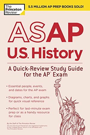 ASAP U.S. History: A Quick-Review Study Guide for the AP Exam by The Princeton Review