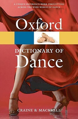 The Oxford Dictionary of Dance by Judith Mackrell, Debra Craine