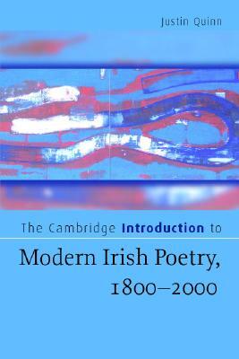 The Cambridge Introduction to Modern Irish Poetry, 1800-2000 by Justin Quinn