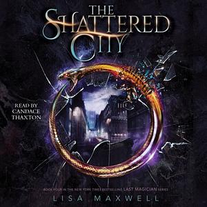 The Shattered City by Lisa Maxwell