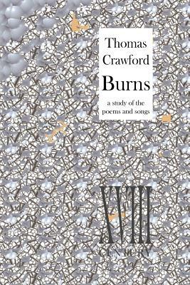 Burns: A Study of the Poems and Songs by Thomas Crawford