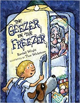 The Geezer in the Freezer by Randall Wright