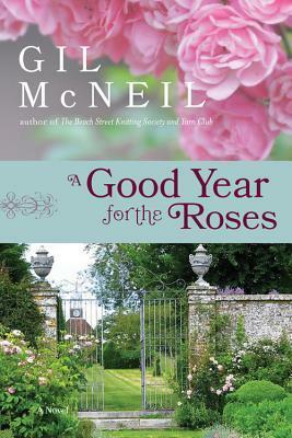 A Good Year for the Roses by Gil McNeil