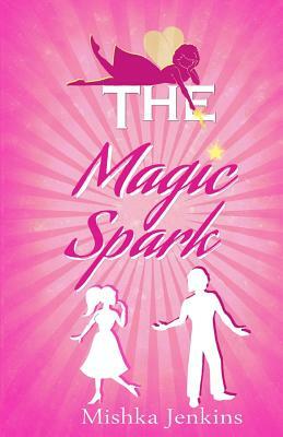The Magic Spark by Mishka Jenkins