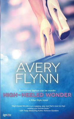High-Heeled Wonder by Avery Flynn