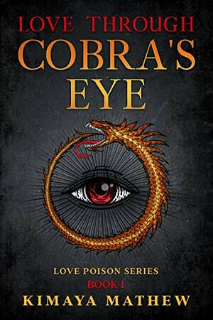 Love Through Cobra's Eye by Kimaya Mathew