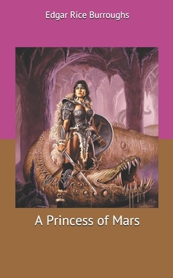 A Princess of Mars by Edgar Rice Burroughs