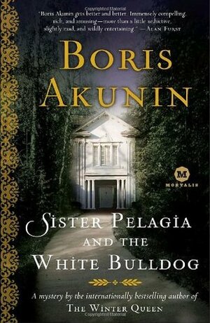 Sister Pelagia and the White Bulldog by Boris Akunin, Andrew Bromfield