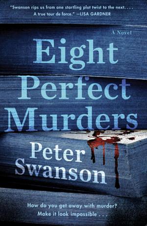 Eight Perfect Murders: A Novel by Peter Swanson