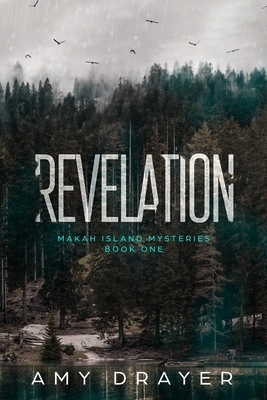 Revelation: Makah Island Mysteries Book One by Amy Drayer