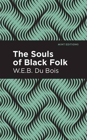 The Souls of Black Folk by W.E.B. Du Bois