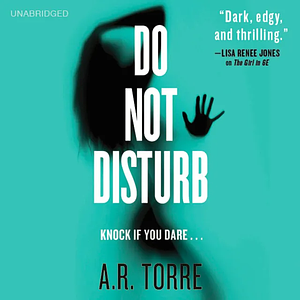 Do Not Disturb by A.R. Torre