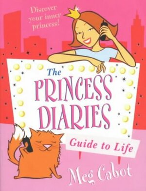 The Princess Diaries Guide to Life: Discover Your Inner Princess! by Meg Cabot
