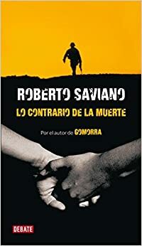 Il contrario della morte by Roberto Saviano