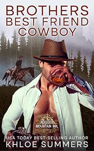 Brothers Best Friend Cowboy by Khloe Summers