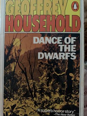 Dance of the Dwarfs by Geoffrey Household