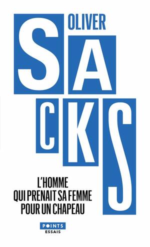 L'Homme qui prenait sa femme pour un chapeau by Oliver Sacks