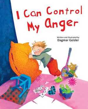 I Can Control My Anger by Dagmar Geisler