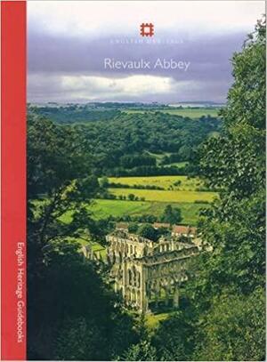 Rievaulx Abbey by Glyn Coppack, Stuart Harrison, Peter Fergusson