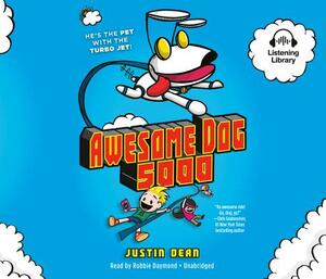 Awesome Dog 5000 by Justin Dean