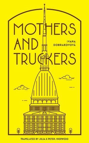 Mothers and Truckers  by Ivana Dobrakovová