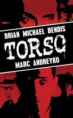 Torso by Brian Michael Bendis, Marc Andreyko