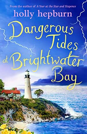 Dangerous Tides at Brightwater Bay by Holly Hepburn