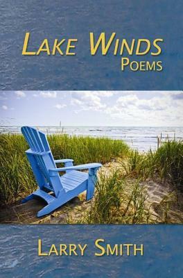 Lake Winds: Poems by Larry Smith