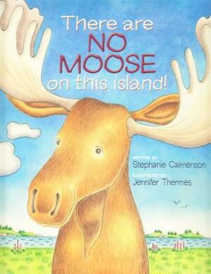 There Are No Moose on This Island! by Stephanie Calmenson