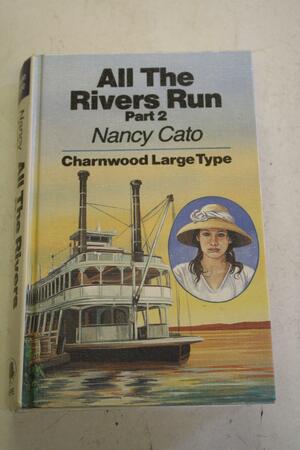 All the Rivers Run Part 2 by Nancy Cato