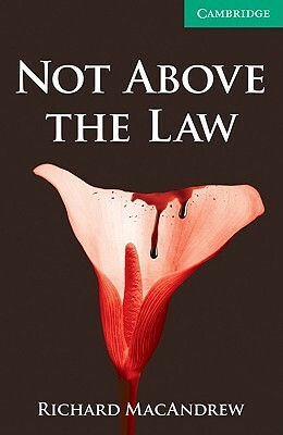 Not Above the Law Level 3 Lower Intermediate by Richard MacAndrew