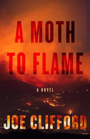 A Moth to Flame by Joe Clifford