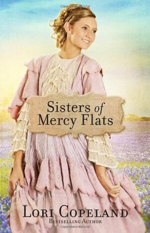 Sisters of Mercy Flats by Lori Copeland