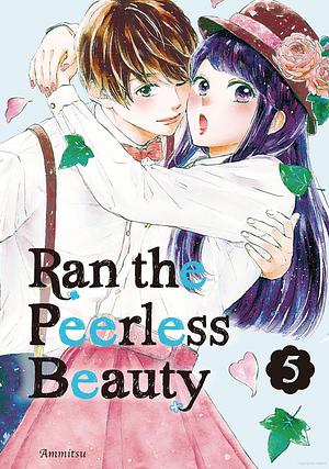 Ran the Peerless Beauty, Vol. 5 by Ammitsu