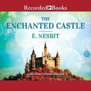 The Enchanted Castle by E. Nesbit