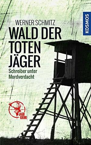 Wald der toten Jäger by Werner Schmitz