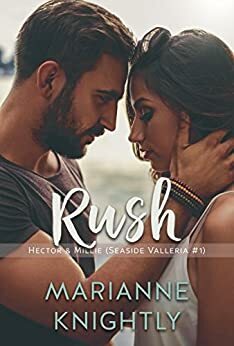 Rush (Hector & Millie) (Seaside Valleria #1) by Marianne Knightly