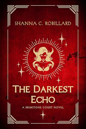 The Darkest Echo by Shanna Robillard