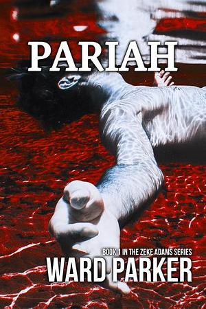 Pariah by Ward Parker, Ward Parker