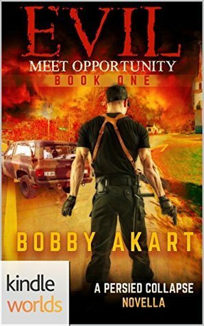 Evil, Meet Opportunity by Bobby Akart