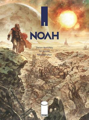 Noah by Darren Aronofsky, Ari Handel