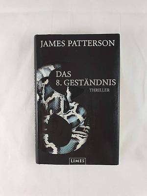 Das 8. Geständnis by James Patterson, James Patterson, Leo Strohm