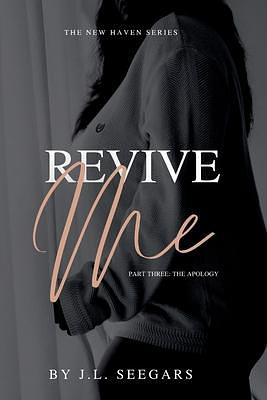 Revive Me (Part Three): The New Haven Series- Book #2 by J.L. Seegars, J.L. Seegars