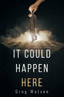 It Could Happen Here by Greg Watson