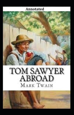 Tom Sawyer Abroad Annotated by Mark Twain