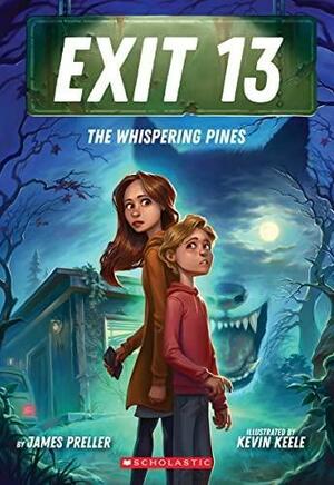 The Whispering Pines (EXIT 13, Book 1) by James Preller, Kevin Keele
