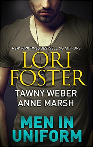 Men in Uniform: Treat Her Right / A Seal's Temptation / Teasing Her Seal by Tawny Weber, Anne Marsh, Lori Foster