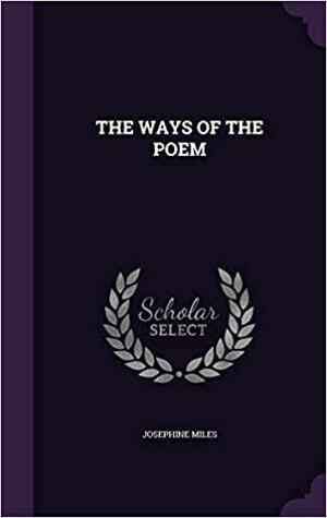The Ways of the Poem by Josephine Miles