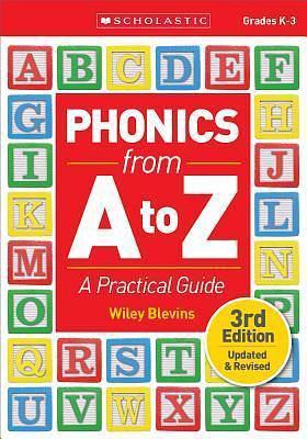 Phonics From A to Z: A Practical Guide by Wiley Blevins, Wiley Blevins