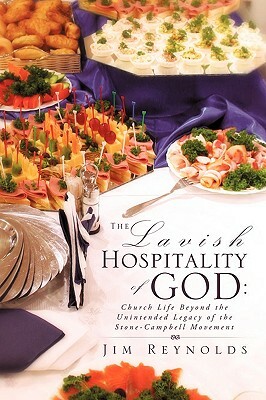 The Lavish Hospitality of God by Jim Reynolds